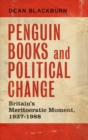 Penguin Books and Political Change : Britain's Meritocratic Moment, 1937-1988