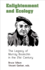 Enlightenment and Ecology - The Legacy of Murray Bookchin in the 21st Century