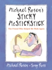 Michael Rosen's Sticky McStickstick: The Friend Who Helped Me Walk Again