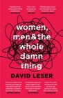 Women, Men and the Whole Damn Thing