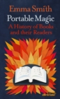 Portable Magic : A History of Books and their Readers