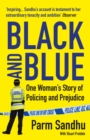 Black and Blue : One Woman's Story of Policing and Prejudice