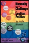 Bisexuality and the Challenge to Lesbian Politics : Sex, Loyalty, and Revolution