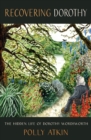 Recovering Dorothy : The Hidden Life of Dorothy Wordsworth