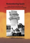 Remembering Spain : Essays, Memoirs and Poems on the International Brigades and Spanish Civil War: Essays, Memoirs and Poems on the Spanish Civil War