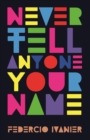 Never Tell Anyone Your Name