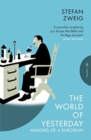 The World of Yesterday : Memoirs of a European