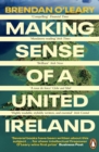Making Sense of a United Ireland : Should it happen? How might it happen?