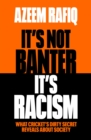 It’s Not Banter, It’s Racism : What Cricket’s Dirty Secret Reveals About Our Society