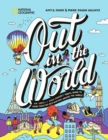 Out in the World : An LGBTQIA+ (and Friends!) Travel Guide to More Than 100 Destinations Around the  World