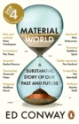Material World : A Substantial Story of Our Past and Future