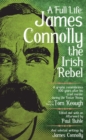 A Full Life: James Connolly The Irish Rebel