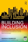 Building Inclusion : A Practical Guide to Equity, Diversity and Inclusion in Architecture and the Built Environment