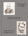 Over to You : Letters Between a Father & Son