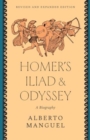Homer's Iliad and Odyssey : A Biography