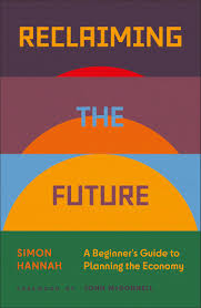 Reclaiming the Future, a beginners guide to planning with Simon Hannah