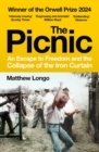 The Picnic : An Escape to Freedom and the Collapse of the Iron Curtain