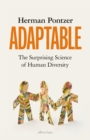 Adaptable : The Surprising Science of Human Diversity