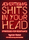 Advertising Shits in Your Head : Strategies for Resistance
