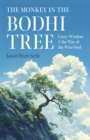 Monkey in the Bodhi Tree, The : Crazy-Wisdom & the Way of the Wise-Fool
