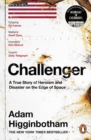 Challenger : A True Story of Heroism and Disaster on the Edge of Space