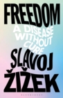 Freedom : A Disease Without Cure