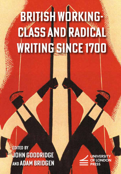 British Working-Class and Radical Writing Since 1700, with John Goodridge and Adam Bridgen