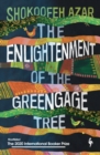 The Enlightenment of the Greengage Tree: SHORTLISTED FOR THE INTERNATIONAL BOOKER PRIZE 2020