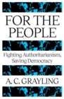 For The People : Fighting Authoritarianism, Saving Democracy
