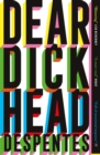 Dear Dickhead : A Telegraph Best Novel of the Year