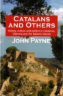Catalans and Others : History, Culture and Politics in Catalonia, Valencia and the Balearic Islands