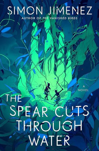 Fiction Book Group reads: The Spear Cuts Through Water by Simon Jimenez