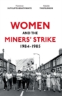 Women and the Miners' Strike, 1984-1985