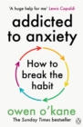 Addicted to Anxiety