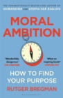 Moral Ambition : How to Find Your Purpose – from the presenter of the 2025 BBC ‘Moral Revolution’ Reith lectures