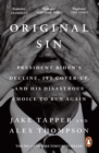 Original Sin : President Biden's decline, its cover-up, and his disastrous choice to run again