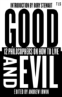 Good and Evil : 12 Philosophers on How to Live