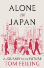 Alone in Japan : A Journey to the Future