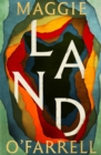 Land : From the no. 1 bestselling author of Hamnet, a multigenerational epic of loss, hope and reunion
