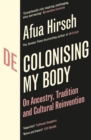 Decolonising My Body : On Ancestry, Tradition and Cultural Reinvention