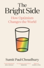 The Bright Side : How Optimism Changes the World