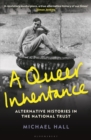 A Queer Inheritance : Alternative Histories in the National Trust