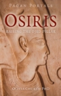 Pagan Portals - Osiris : Raising the Djed Pillar