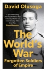 The World's War : Forgotten Soldiers of Empire