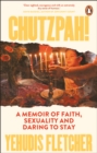 Chutzpah : A memoir of faith, sexuality and daring to stay