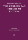 The Carrier Bag Theory of Fiction