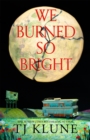 We Burned So Bright