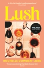 Lush : Shortlisted for the Nero Book Award for Debut Fiction