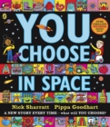 You Choose in Space : A new story every time – what will YOU choose?