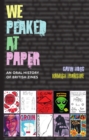 We Peaked at Paper : An Oral History of British Zines